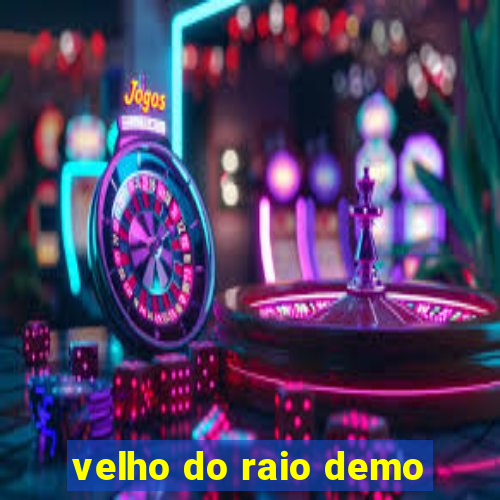 velho do raio demo